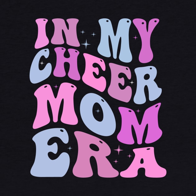 In My Cheer Mom Era Cheerleader Mom by blueyellow